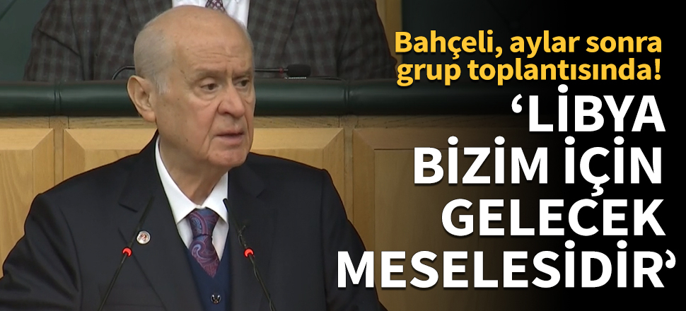 Devlet Bahçeli, MHP grup toplantısında konuştu