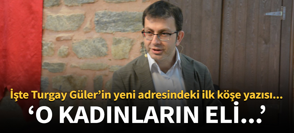 Turgay Güler, yeni adresinde okuyucularıyla buluştu!