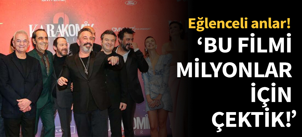 Karakomik 2'nin galası yapıldı!