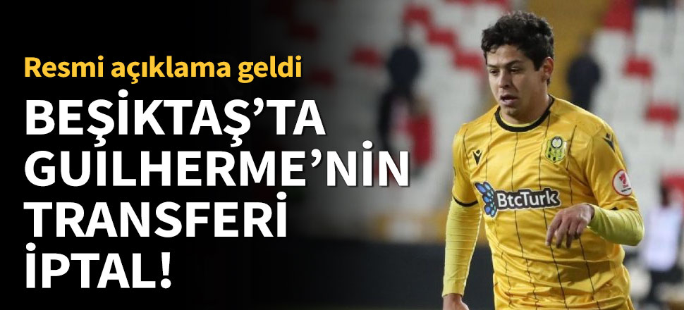 Beşiktaş'ta Guilherme'nin transferi iptal!