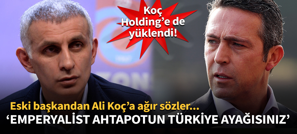 İbrahim Hacıosmanoğlu'ndan Ali Koç'a ağır sözler!