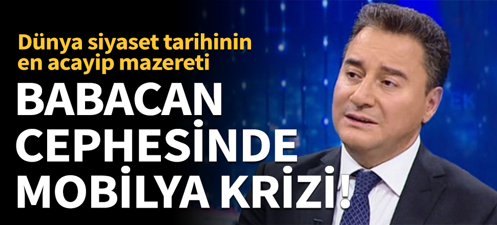 Babacan cephesinde mobilya krizi!