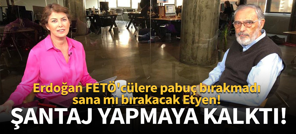 Etyen Mahçupyan Erdoğan'a şantaj yapmaya kalktı!