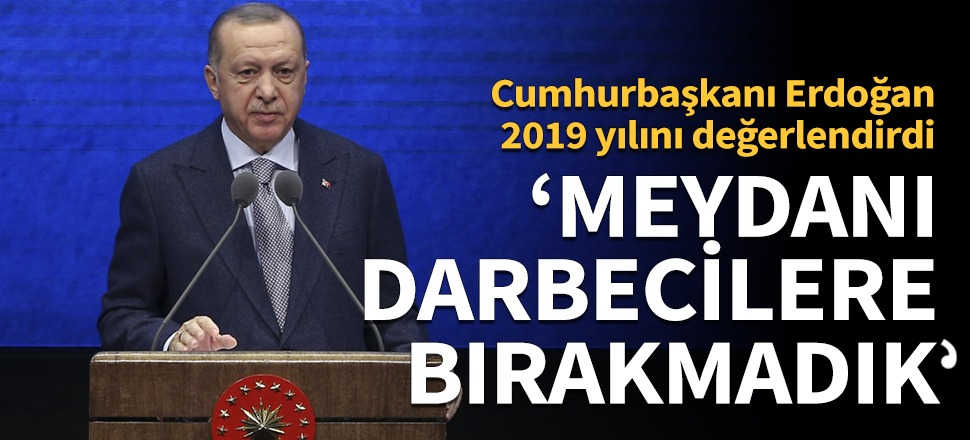 Cumhurbaşkanı Erdoğan, 2019'u değerlendirdi!