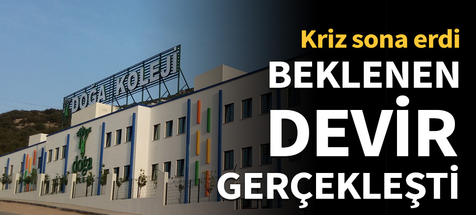 Doğa Koleji’nde devir gerçekleşti!
