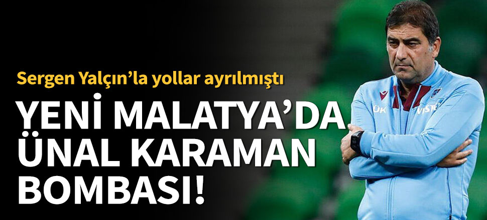 Yeni Malatya'da Ünal Karaman bombası!