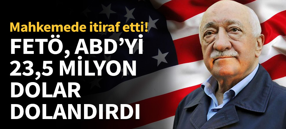 FETÖ, Pentagon'u 23,5 milyon dolar dolandırdı!