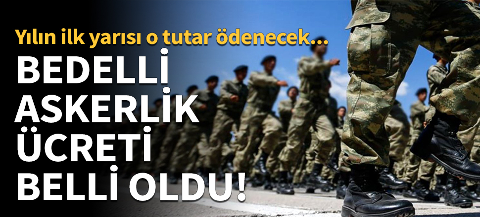 2020 bedelli askerlik ücreti belli oldu!