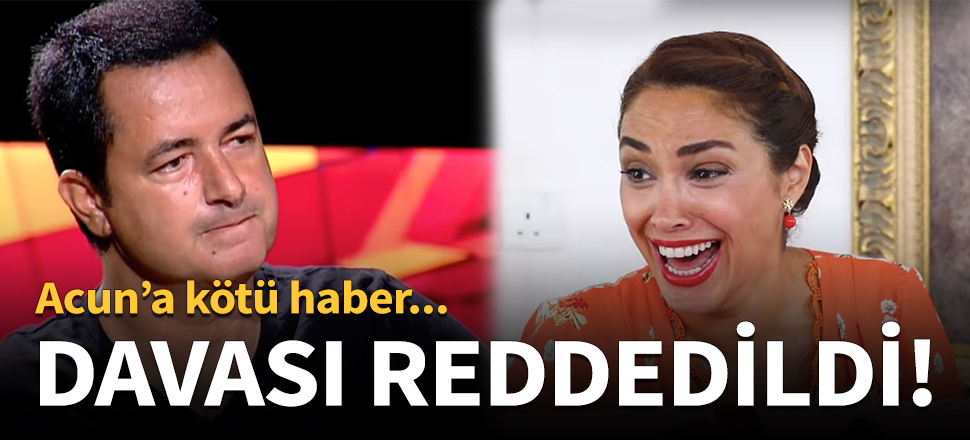 Acun Ilıcalı'nın davası reddedildi!