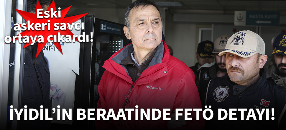 Metin İyidil'in beraatinde FETÖ detayı!