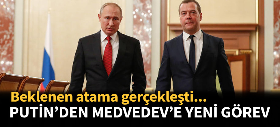 Putin'den Medvedev'e yeni görev...