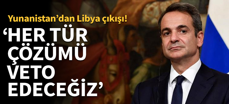 Miçotakis: Her tür çözüm girişimini veto edeceğiz