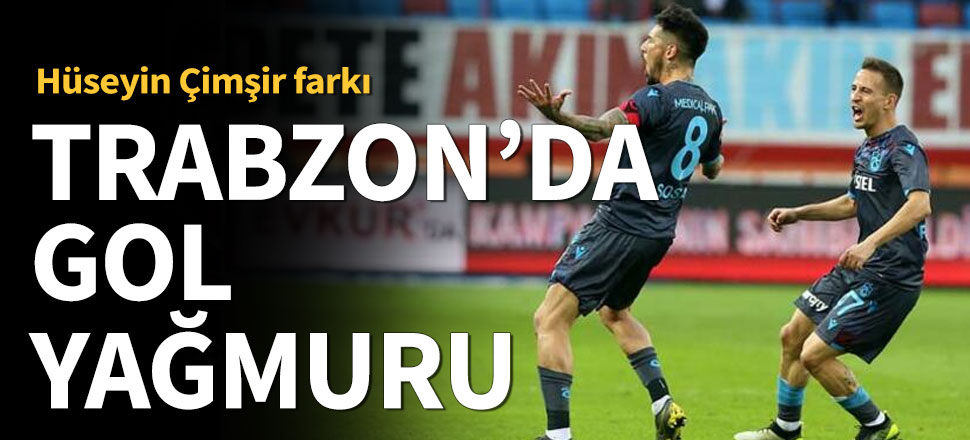 Trabzon'da gol yağmuru!