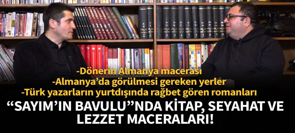 “Sayım’ın Bavulu”nda kitap, seyahat ve lezzet maceraları!