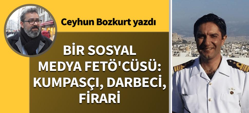 Bir sosyal medya FETÖ'cüsü: Kumpasçı, darbeci, firari
