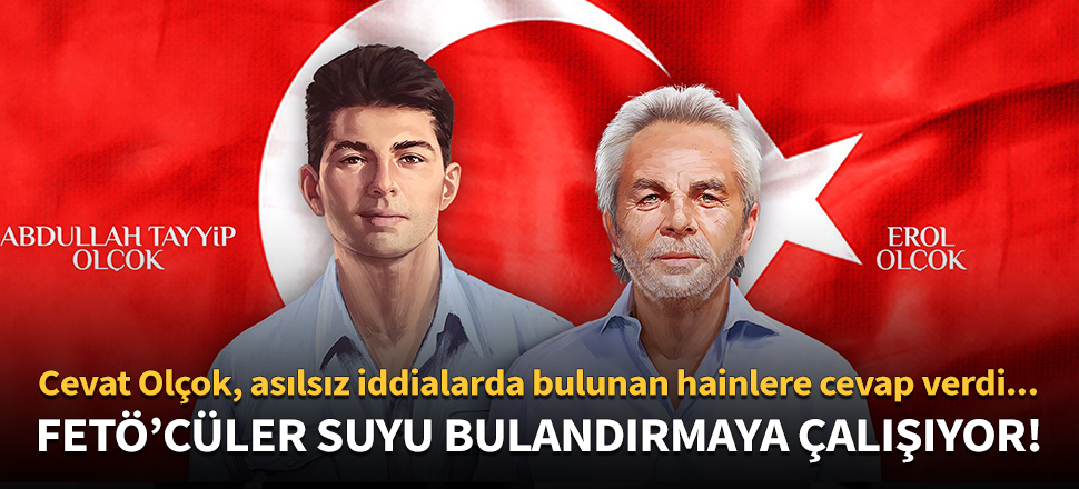 Cevat Olçok'tan FETÖ'cülerin iddialarına yanıt!