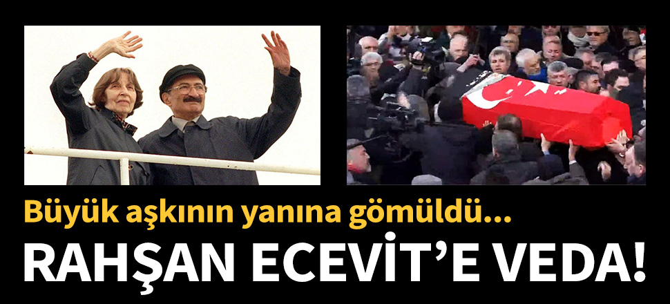 Rahşan Ecevit'e veda!