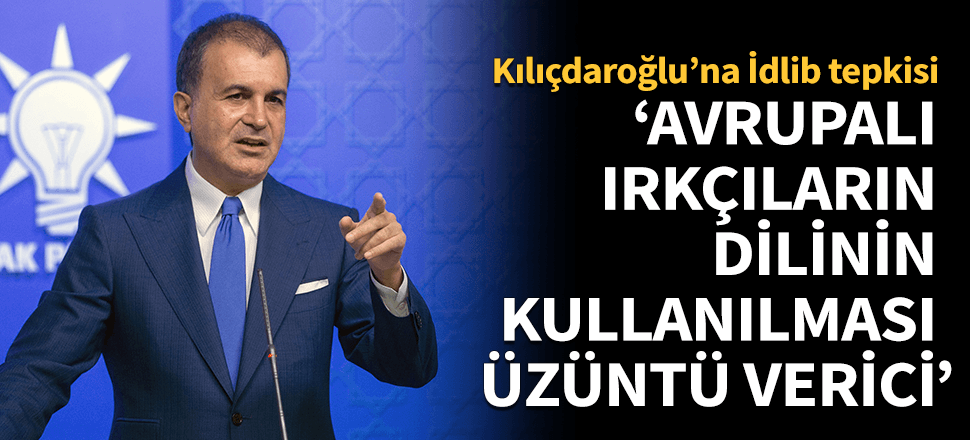 AK Parti'den Kılıçdaroğlu'na İdlib tepkisi!