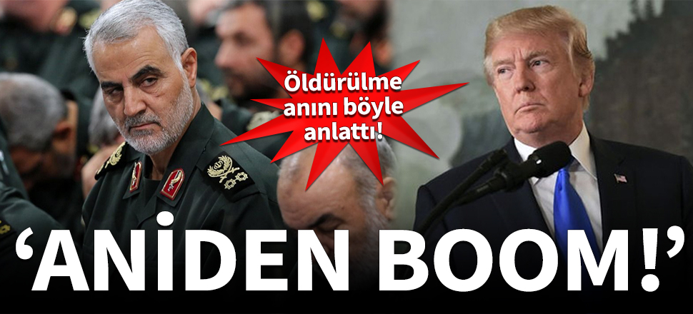 Trump, Süleymani'nin öldürülme anını anlattı!