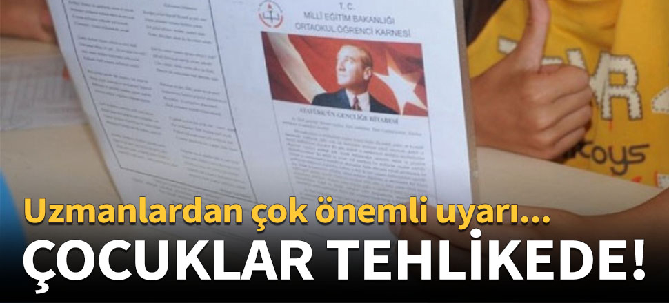Uzmanlardan çok önemli uyarı: Çocuklar tehlikede!