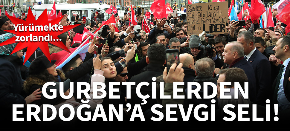 Gurbetçilerden Erdoğan'a sevgi seli!