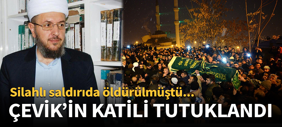 Abdulkerim Çevik'in katili tutuklandı!
