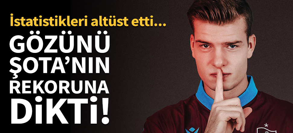 Sörloth, gözünü Şota'nın rekoruna dikti!