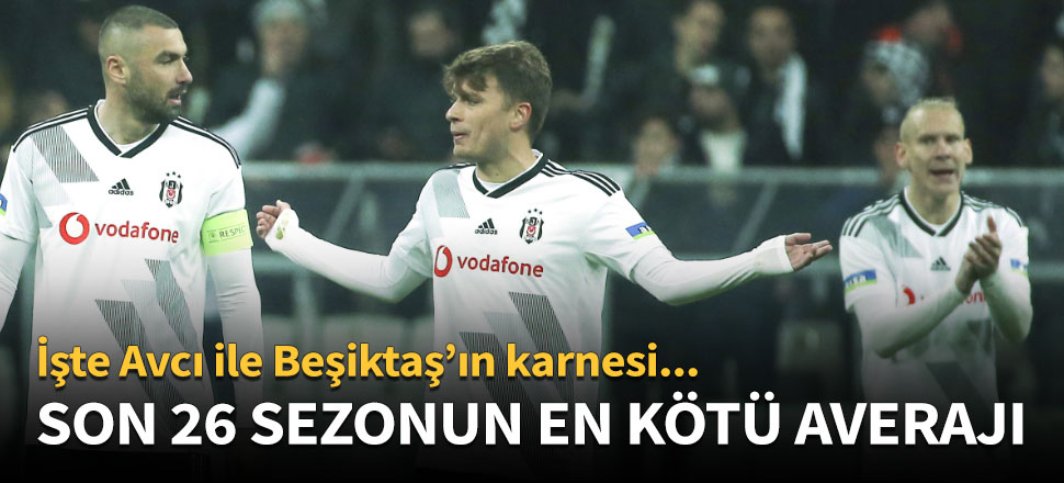 Avcı ile son 26 sezonun en kötü averajı!