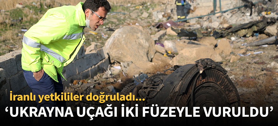 İran, Ukrayna uçağının iki füzeyle vurulduğunu doğruladı