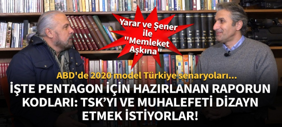 Mete Yarar ve Nedim Şener, Pentagon için hazırlanan raporun kodlarını anlattı: TSK'yı ve muhalefeti dizayn etmek istiyorlar!