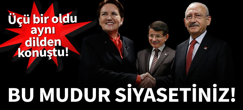 Üçü bir oldu aynı dili konuştu!