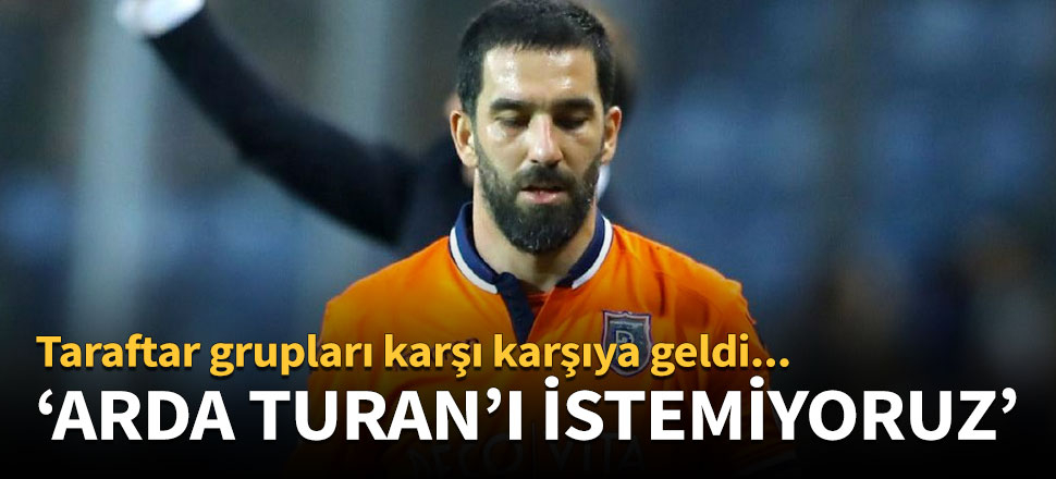 'Arda Turan'ı istemiyoruz'