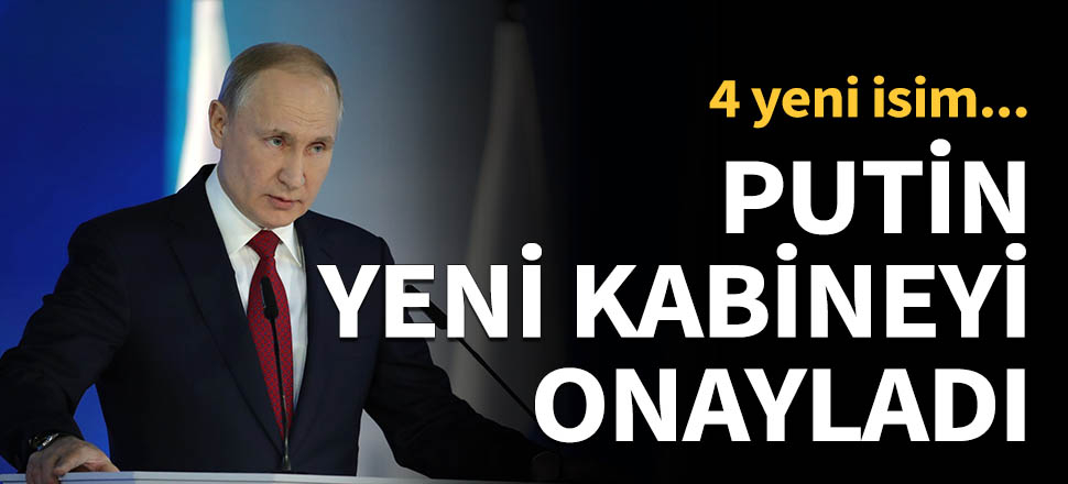 Putin yeni kabineyi onayladı!