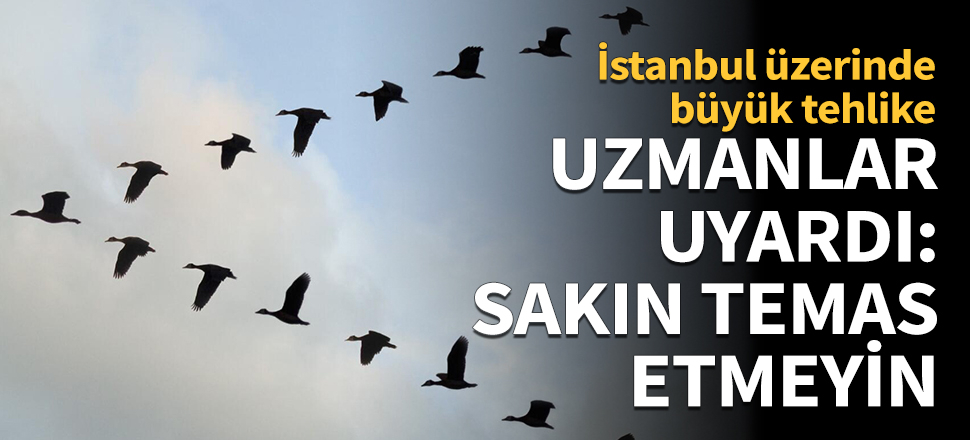 İstanbul üzerinde büyük tehlike