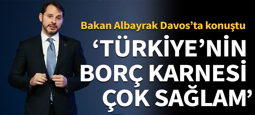 Bakan Albayrak: Türkiye'nin borç karnesi çok sağlam