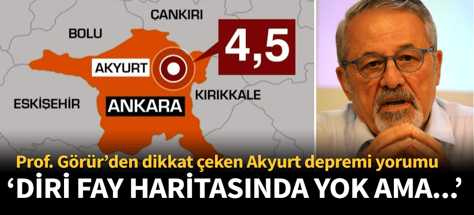 Prof. Dr. Naci Görür'den Ankaralıları rahatlatan deprem yorumu!