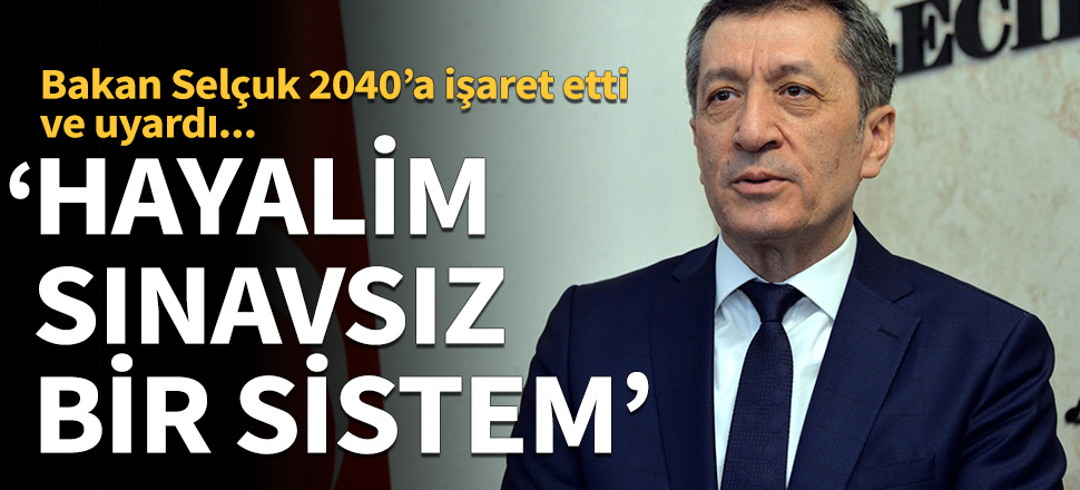 Bakan Selçuk 2040’a işaret etti ve uyardı!
