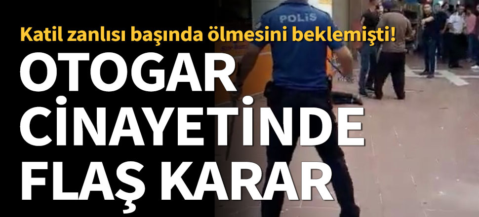 Batman'daki otogar cinayetinde flaş karar