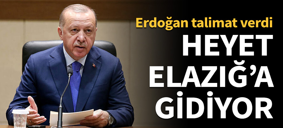 Erdoğan'ın talimatıyla heyet Elazığ'a doğru hareket ediyor