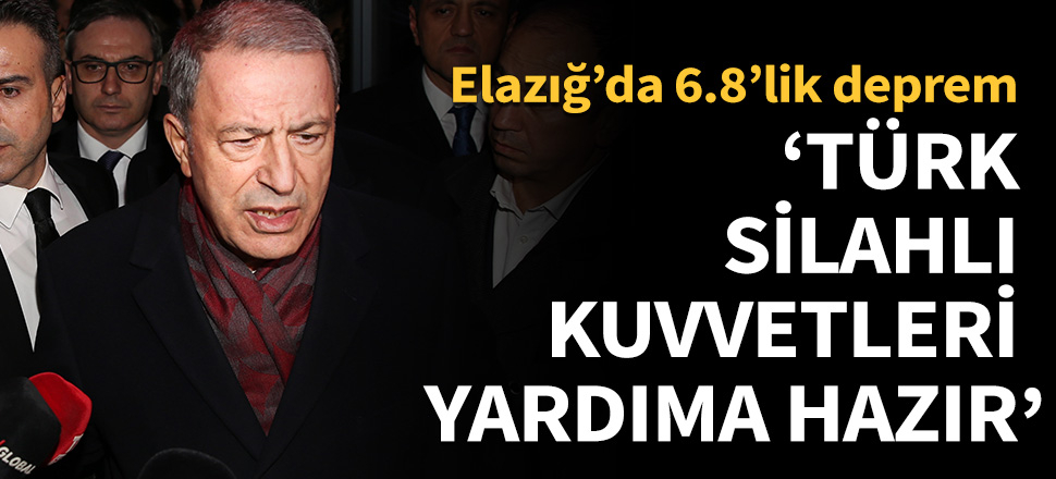Bakan Akar'dan deprem açıklaması...