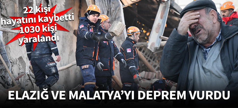 Bakan Soylu: Malatya'da 4, Elazığ'da 18 olmak üzere 22 kişi hayatını kaybetti