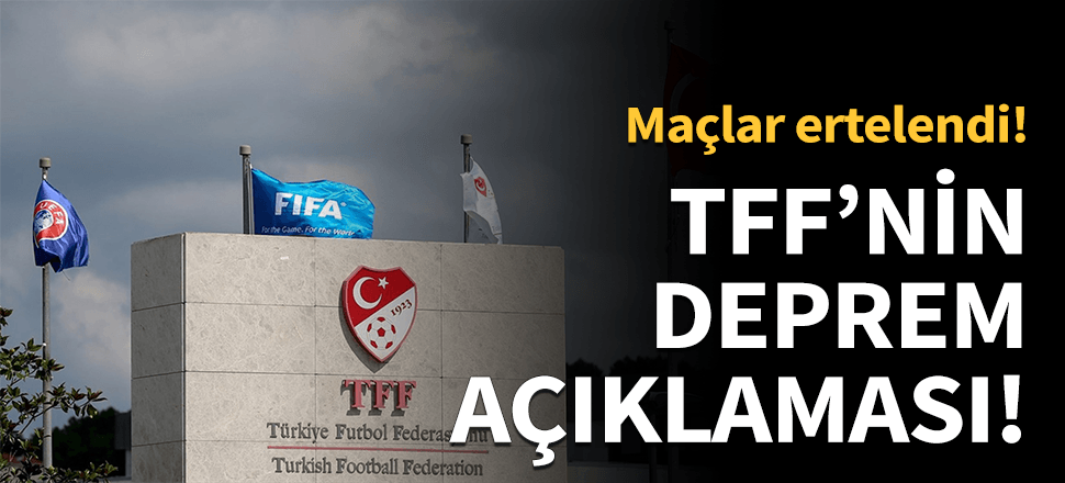 TFF'den deprem açıklaması...