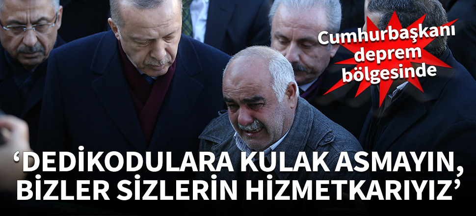 Cumhurbaşkanı Erdoğan deprem bölgesinde