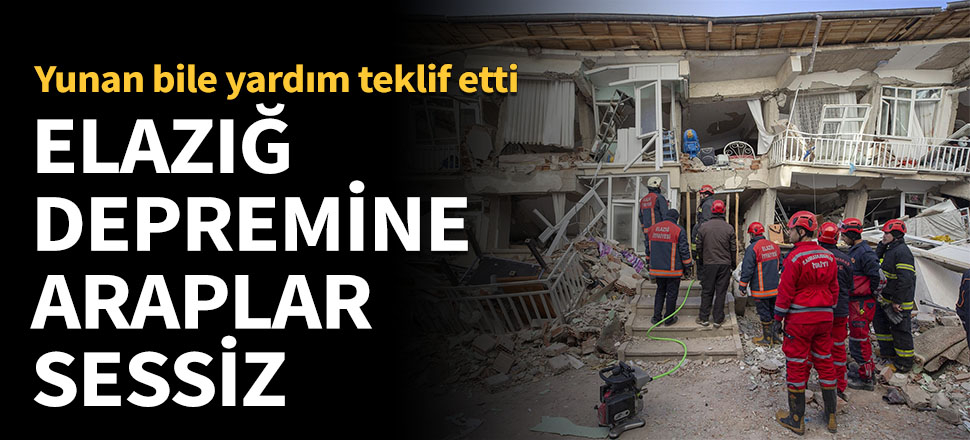Elazığ depremine Araplar sessiz