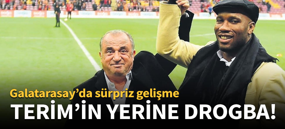 Terim'in yerine Drogba!