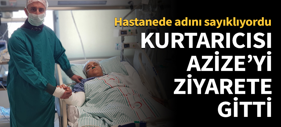 Azize kurtarıcısı ile buluştu