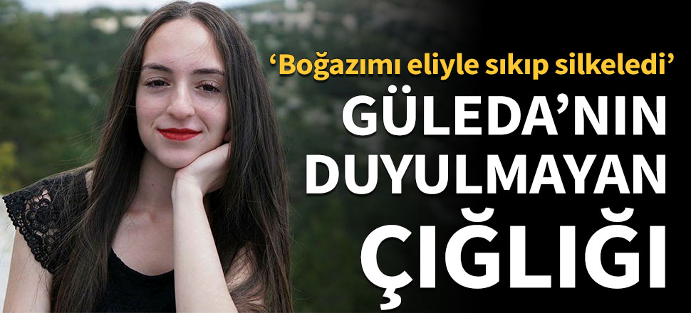 Güleda'nın duyulmayan çığlığı