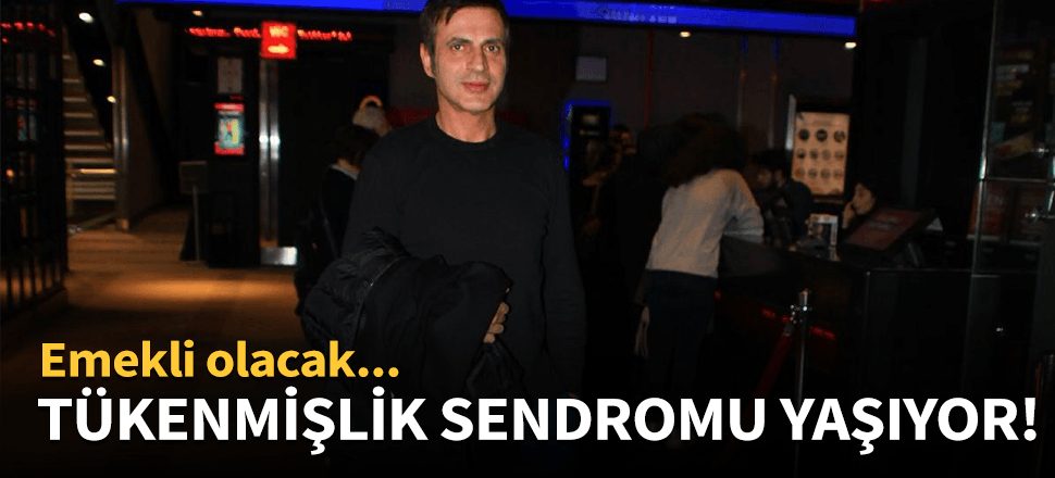 Teoman tükenmişlik sendromu yaşıyor!