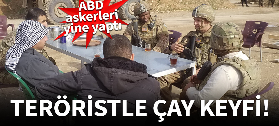 ABD askeri, PKK'lı hainlerle çay keyfi yaptı