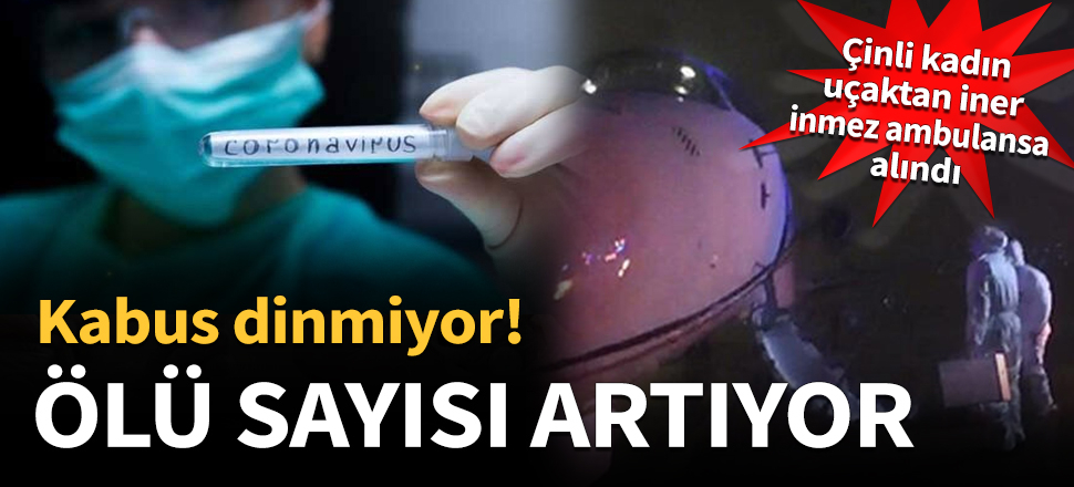 Çin'deki koronavirüs salgınında can kaybı yükseliyor